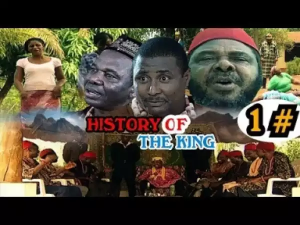 Video: History Of The King [Season 1] - Latest Nigerian Nollywoood Movies 2018